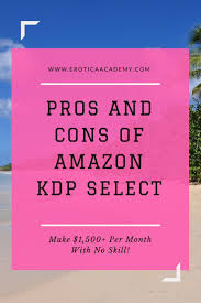 Here Are The Pros And Cons Of Self Published Authors Enrolling In Amazon Kdp Select Kindle Unlimited To Increase Their Ebook R Kdp Select Self Publishing Kdp