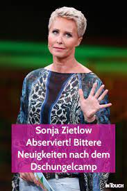 sonja zietlow eiskalt abserviert bittere neuigkeiten nach dem dschungelcamp sonja zietlow dschungelcamp promi news