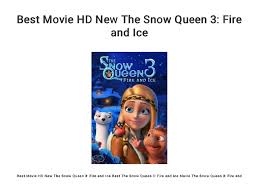 Like and share our website to support us. Best Movie Hd New The Snow Queen 3 Fire And Ice