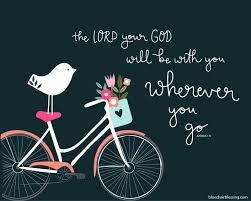 The Lord Your God Will Be With You Wherever You Go Bike 8 By 10 Print Scripture Images Scripture Art Print Flower Child Quotes