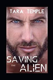 Saving the Alien: Temple, Tara: 9781691360925: Amazon.com: Books