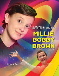 Millie Bobby Brown (Beacon Biography): Orr, Nicole K.: 9781624693946:  Amazon.com: Books