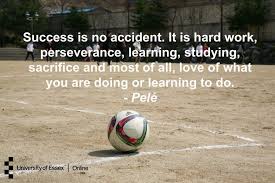 Success Is No Accident It Is Hard Work Perseverance Learning Studying Sacrifice And Most Of All Love Of What You Inspirational Quotes Study Perseverance