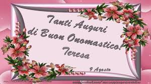 Tanti Auguri Di Buon Onomastico 9 Agosto Teresa Nel 2020 Onomastico Buon Onomastico Cartoline