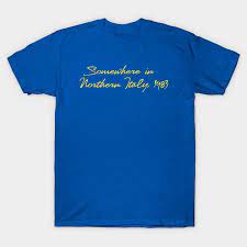 And while it's clear that painstaking attention was paid to every shot, nothing never feels staged, and only ever serves the story in the best way. Somewhere In Northern Italy 1983 Call Me By Your Name T Shirt Teepublic De