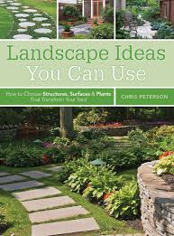 Check spelling or type a new query. Landscape Ideas You Can Use How To Choose Structures Surfaces Plants That Transform Your Yard Peterson Chris 0052944018931 Amazon Com Books