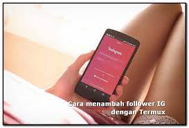 Ini adalah bukti bahwa saya juga berhasil menggunakan cara ini untuk menambahkan 55 follower dalam waktu 1 menit. Cara Mudah Menambah Follower Ig Dengan Termux Android Tipsgaptek