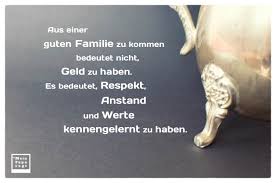 Aus Einer Guten Familie Zu Kommen Bedeutet Nicht Geld Zu Haben Es B
