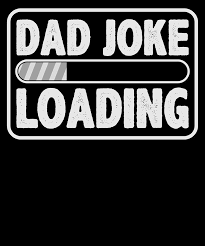 When they check the connection it seems to be working. Dad Joke Loading Funny Computer Pun Fathers Day Drawing By Kanig Designs