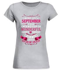 Birthday T Shirt Design For Girls Im Not Just A September Girl Birthday Tshirt Shirts Bigsistershirts Mom Shirts T Shirts Canada T Shirt Fundraiser