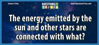 To revisit this article, select my ac. The Energy Emitted By The Sun And Other Stars Are Connected With What