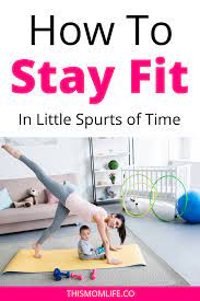 27 Mom Hacks For Working Out When You Have No Time At Home Workouts Exercise For Kids Short Workouts