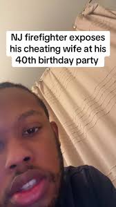 Firefighters Yells at Wife at 40th Birthday