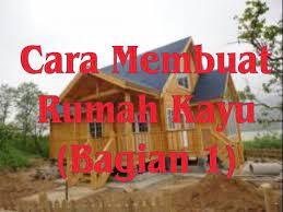 Video cara membuat rumah kayu. Biksen Bikin Sendiri Cara Membuat Rumah Dari Kayu Bagian 1 Youtube