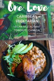 One Love Vegetarian Restaurant Toronto Justin Plus Lauren Vegan Travel Vegetarian Travel Foodie Travel