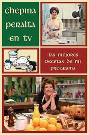 Ya sea con programas unitarios o con secciones, la famosa chef ponía su sazón y estilo para enseñar cientos de recetas a las amas de casa mexicanas y de. Chepina Peralta En Tv Las Mejores Recetas De Mi Programa Spanish Edition Peralta Chepina 9798697829400 Amazon Com Books