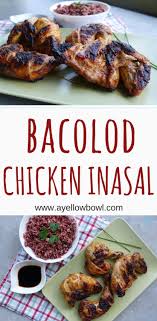 How To Make Chicken Inasal Grilled Chicken From Bacolod City Recipe Chicken Inasal Recipe Easy Chinese Recipes Easy Asian Recipes