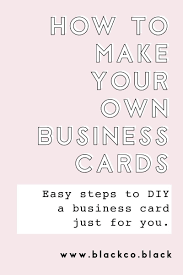 Choose from professionally designed business card templates and modify them to your liking or design your very own from scratch. How To Make Your Own Business Cards Make Business Cards Business Cards Creative Business Card Inspiration