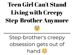 Teen Girl Can't Stand Living with Creepy Step-Brother Anymore 😨