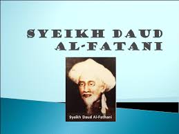This monograph provides us a glimpse of the sheikh's life history. Syeikh Daud Al Fatani