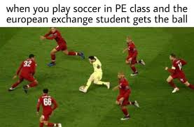 Your daily dose of app extra features: Memes About Soccer The World S Most Popular And Meme Able Sport Cover Him Memes
