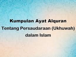 Faktanya, selain itu, saat pacar dan teman datang dan pergi, hanya saudara yang tinggal tetap dan tidak pernah berpaling. Kata Mutiara Islam Tentang Persaudaraan Persaudaraan Islam Mutiara