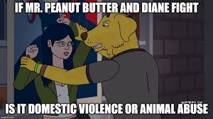 Domestic Violence Or Animal Abuse Bojackhorseman