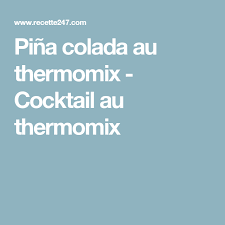 Pina Colada Au Thermomix Cocktail Au Thermomix Recette Cocktail Pina Colada Recette