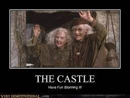 Have fun storming the castle princess bride. The Castle Very Demotivational Demotivational Posters Very Demotivational Funny Pictures Funny Posters Funny Meme
