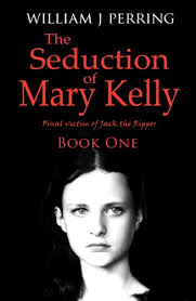 Amazon Com The Seduction Of Mary Kelly Final Victim Of Jack The Ripper Book One Ebook Perring William J Kindle Store Mary jane kelly was a familiar face around whitechapel. the seduction of mary kelly final victim of jack the ripper book one