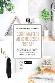 Anyone Can Be A Designer Decormatters Ar Home Design Free App Has Made It Simple Fun And Creative Joi Shop Design Room Design Software Home Design Software