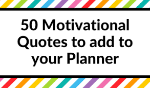 50 Motivational Quotes To Add To Your Planner All About Planners Here you can get only positivity and powerful moti. 50 motivational quotes to add to your
