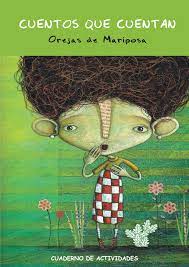 Cuentos Que Cuentan Orejas De Mariposa Cuentos Actividades