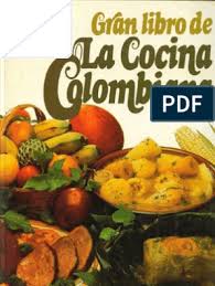 Compartimos libros en formato digital para apoyar las carreras científicas, sin animo de. Gran Libro De La Cocina Colombiana