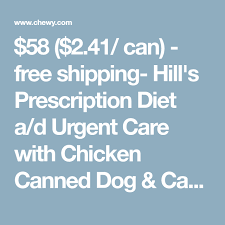 Hill S Prescription Diet A D Urgent Care With Chicken Canned Dog Cat Food 5 5 Oz Case Of 24 Chewy Com Prescription Cat Food Diet