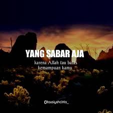 Untuk Semua Kepedihan Yang Kau Alami Bersabar Dan Bertahanlah Karena Allah Tahu Dimana Batas Kemampuanmu Follow Cin Cool Words Inspirational Quotes Quotes