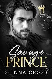 Amazon.com: Savage Prince: A Dark Mafia Romance (Ruthless Heirs) eBook :  Cross, Sienna: Kindle Store