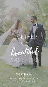 Together Is A Beautiful Place To Be Bridal Makeup Bridal Makeup