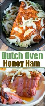This Dutch Oven Ham Needs To Go On Your List Of The Best Dutch Oven Recipes This Dutch Oven Recipes Dutch Oven Recipes Cast Iron Le Creuset Dutch Oven Recipes