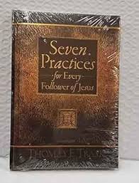 Seven Practices for Every Follower of Jesus: Trask, Thomas E. with Hurst,  Randy: Amazon.com: Books