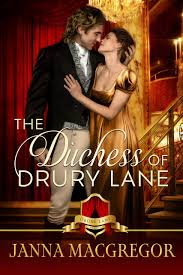 The Duchess of Drury Lane by Janna MacGregor | Goodreads