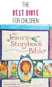 The Jesus Storybook Bible Is The Best Bible For Children Bible Stories For Kids Bible Christian Parenting