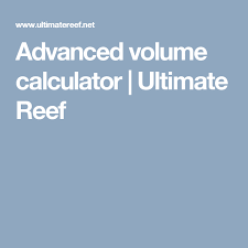 Advanced Volume Calculator Volume Calculator Reef