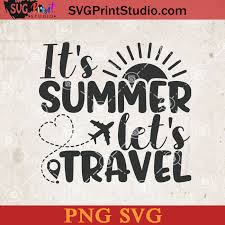 Download It S Summer Let S Travel Svg Summer Svg Sun Svg Travel Svg Png Cricut File Instant Download Svg Print Studio