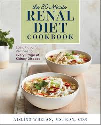 Here are a few helpful links: 30 Minute Renal Diet Cookbook Easy Flavorful Recipes For Every Stage Of Kidney Disease Paperback Rainy Day Books