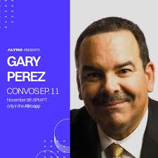 Gary Perez is our next guest