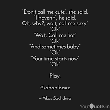 And don't worry, you will come through stronger on the other side. Don T Call Me Cute She Quotes Writings By Vikas Sachdeva Yourquote