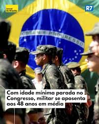 Com a proposta de estabelecer uma idade mínima para aposentadoria parada há  mais de um ano no Congresso, os integrantes das Forças Armadas deixam a  ativa em média com 48 anos, de