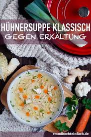 Emmis Klassische Huhnersuppe Ganz Einfach Emmikochteinfach Rezept Huhnersuppe Suppen Rezept Gesund Lebensmittel Essen