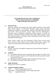 Oleh hal yang demikian, oleh yang demikian, dengan demikian, oleh itu merupakan penanda wacana penghubung musabab. Doc Spsk Pk 01 2 Smk Tropicana Kertas Kerja Program 2018 Program English Day Every Wednesday Panitia Bahasa Inggeris 2018 Mbmmbi Smk Tropicana Petaling Jaya Siti Saadah Academia Edu